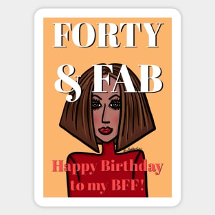 Forty and Fab Happy Birthday to my BFF Sticker